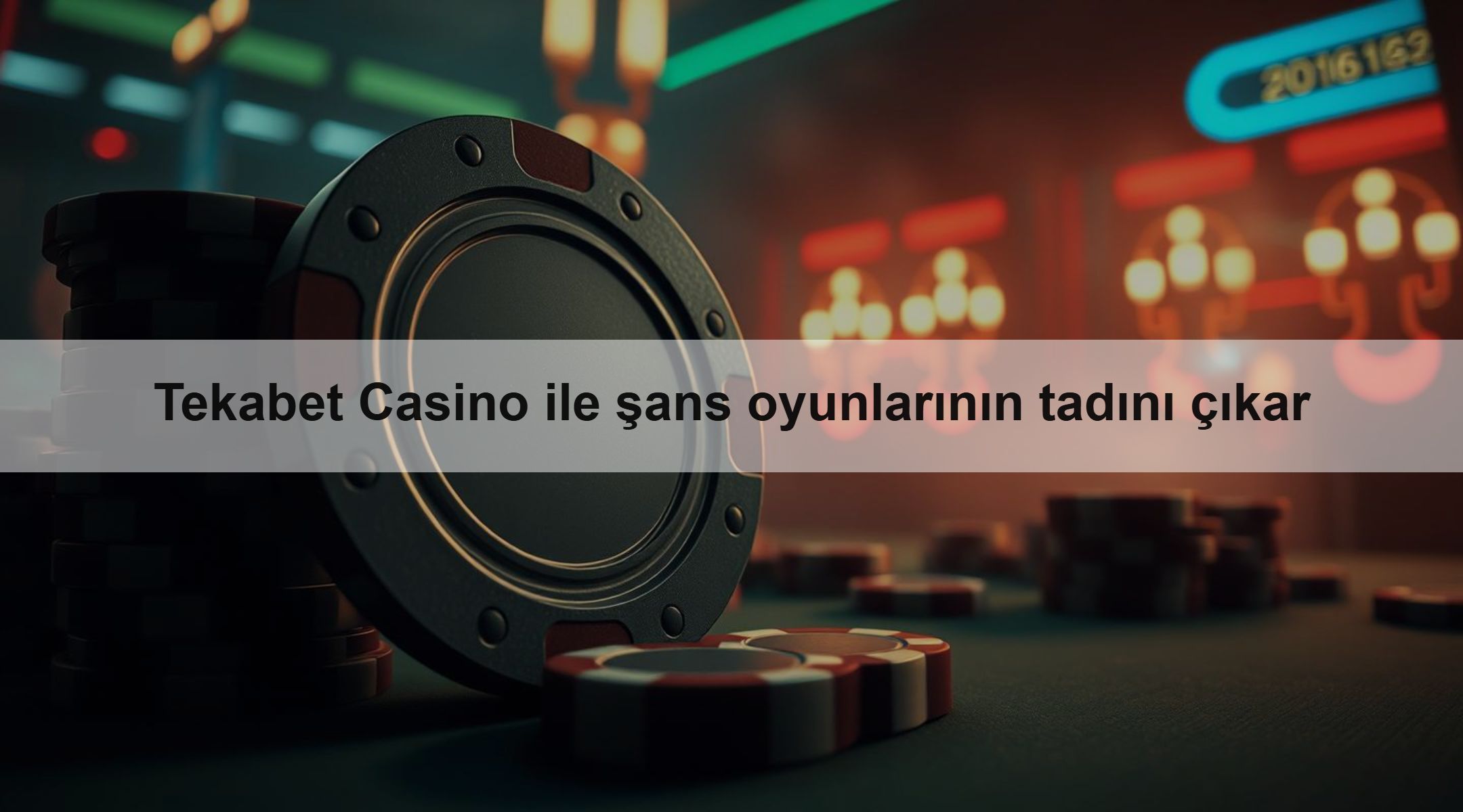 Tekabet Casino ile şans oyunlarının tadını çıkar